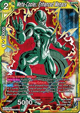BT17-141 Meta-Cooler, Enhanced Menace