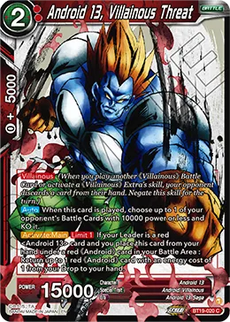 BT19-020 Android 13, Villainous Threat