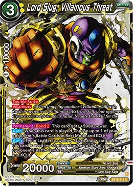 BT19-114 Lord Slug, Villainous Threat