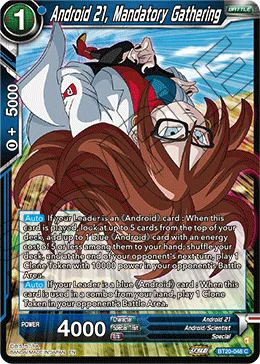 BT20-048 Android 21, Mandatory Gathering