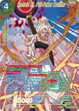 BT20-145 Android 21, Full-Power Counter (SPR)