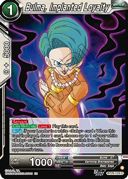 BT29-124 Bulma, Implanted Loyalty