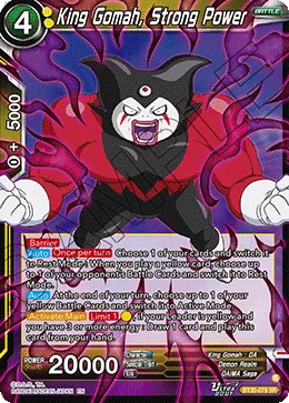 BT30-079 King Gomah, Strong Power