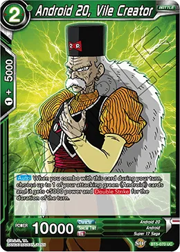 BT5-070 Android 20, Vile Creator
